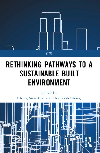 Rethinking Pathways to a Sustainable Built Environment