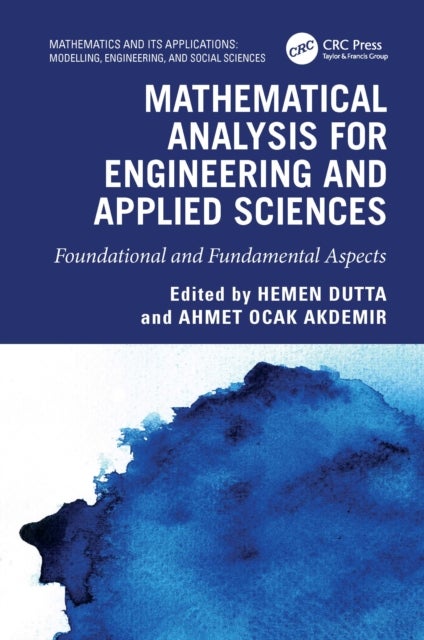 Mathematical Analysis for Engineering and Applied Sciences - Foundational and Fundamental Aspects