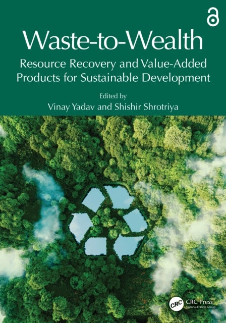 Waste-to-Wealth - Resource Recovery and Value-Added Products for Sustainable Development