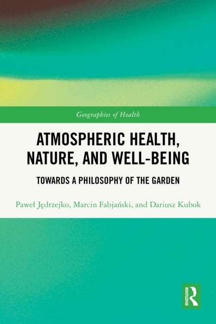 Atmospheric Health, Nature, and Well-being - Towards a Philosophy of the Garden