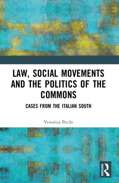 Law, Social Movements and the Politics of the Commons - Cases from the Italian South