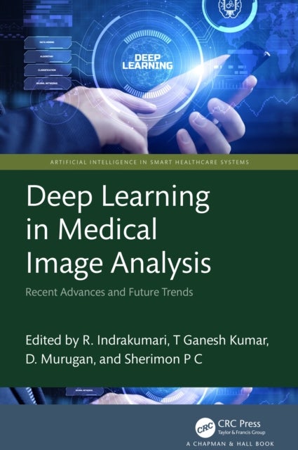 Deep Learning in Medical Image Analysis - Recent Advances and Future Trends