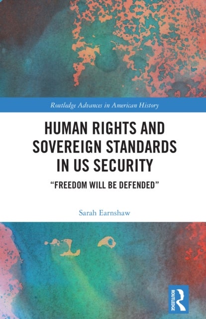 Human Rights and Sovereign Standards in US Security - “Freedom Will Be Defended”