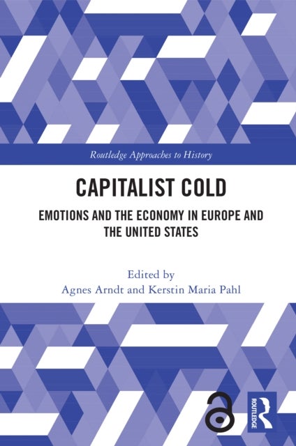 Capitalist Cold - Emotions and the Economy in Europe and the United States
