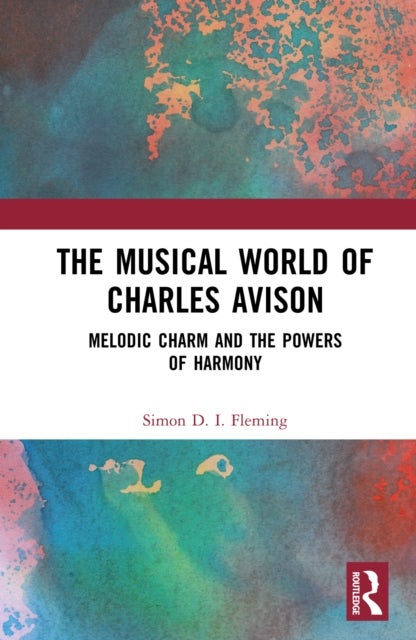 The Musical World of Charles Avison - Melodic Charm and the Powers of Harmony