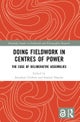 Doing Fieldwork in Centres of Power