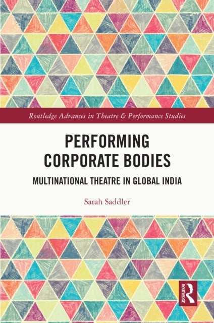 Performing Corporate Bodies - Multinational Theatre in Global India