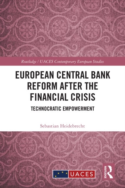 European Central Bank Reform After the Financial Crisis - Technocratic Empowerment