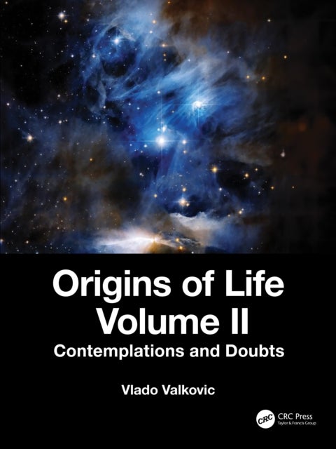 Origins of Life Volume II - Contemplations and Doubts