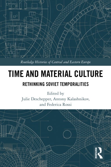 Time and Material Culture - Rethinking Soviet Temporalities