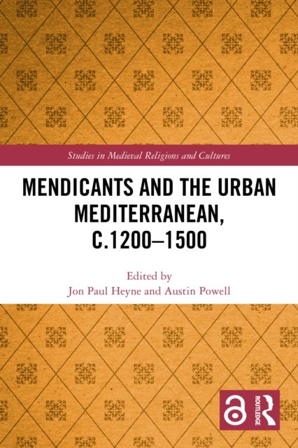 Mendicants and the Urban Mediterranean, c.1200-1500