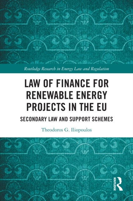 Law of Finance for Renewable Energy Projects in the EU - Secondary Law and Support Schemes