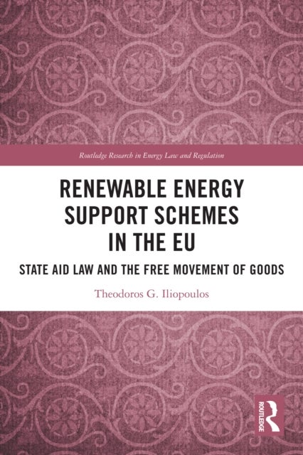 Renewable Energy Support Schemes in the EU - State Aid Law and the Free Movement of Goods