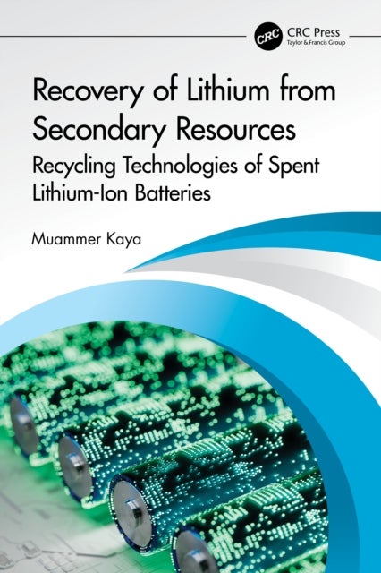 Recovery of Lithium from Secondary Resources - Recycling Technologies of Spent Lithium-Ion Batteries
