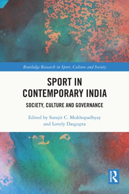Sport in Contemporary India - Society, Culture and Governance