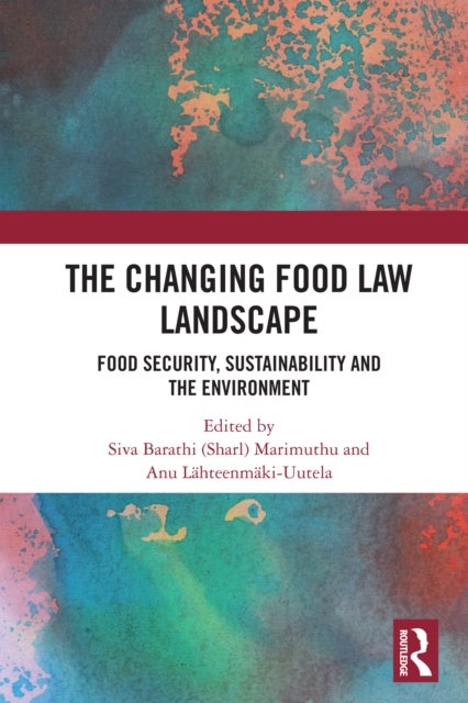 The Changing Food Law Landscape - Food Security, Sustainability and the Environment