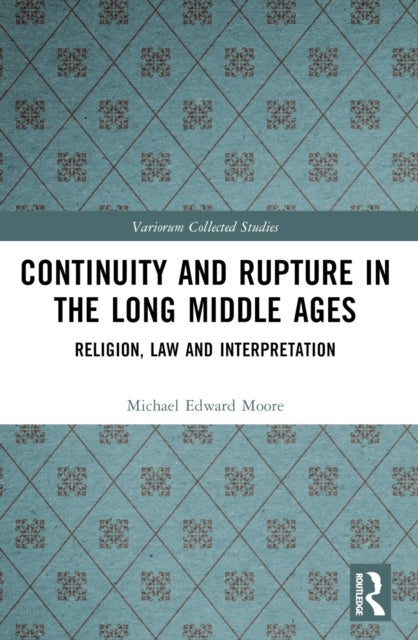 Continuity and Rupture in the Long Middle Ages - Religion, Law and Interpretation