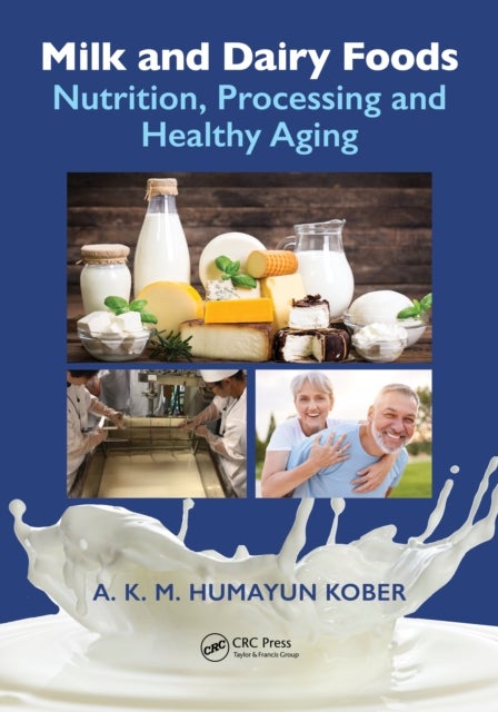 Milk and Dairy Foods - Nutrition, Processing and Healthy Aging