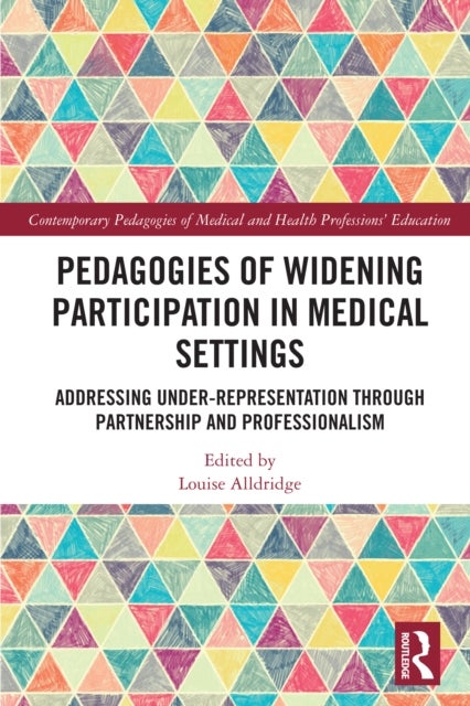 Pedagogies of Widening Participation in Medical Settings - Addressing Under-representation through Partnership and Professionalism