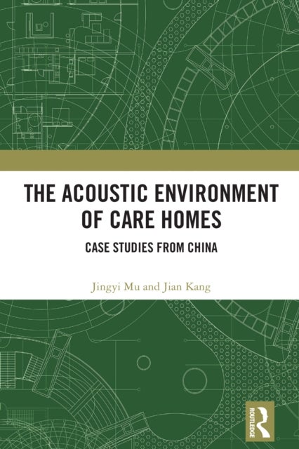 The Acoustic Environment of Care Homes - Case Studies from China