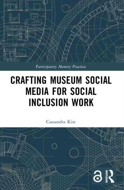 Crafting Museum Social Media for Social Inclusion Work