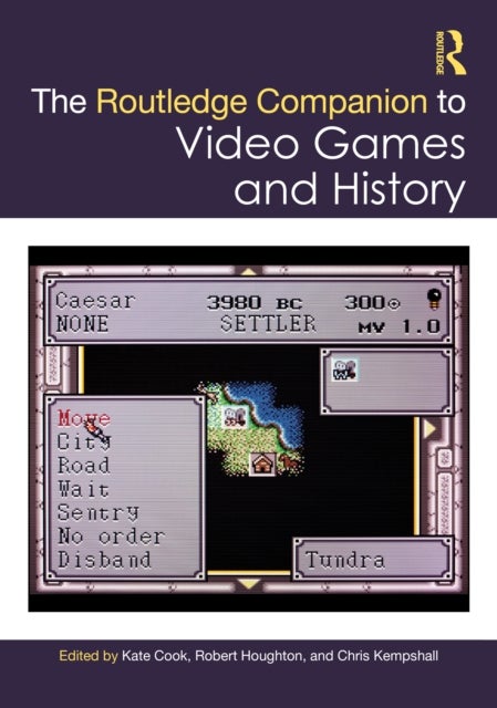 The Routledge Companion to Video Games and History
