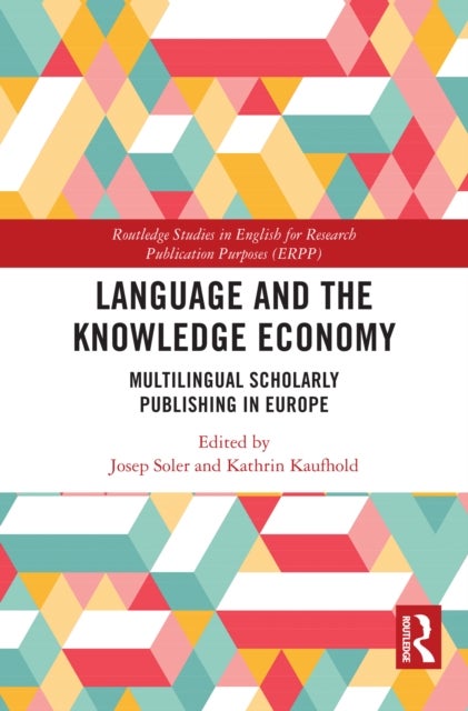 Language and the Knowledge Economy - Multilingual Scholarly Publishing in Europe