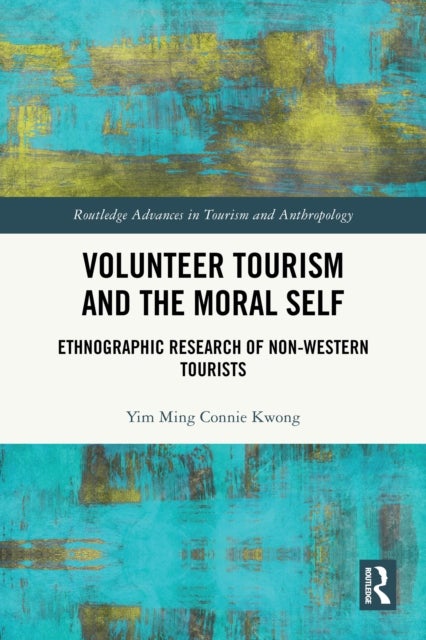 Volunteer Tourism and the Moral Self - Ethnographic Research of Non-Western Tourists