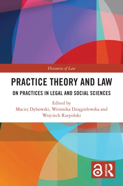 Practice Theory and Law - On Practices in Legal and Social Sciences