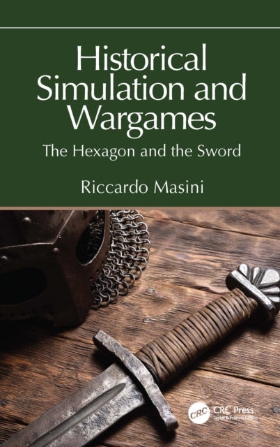 Historical Simulation and Wargames - The Hexagon and the Sword