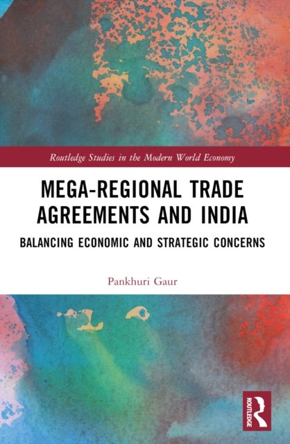 Mega-Regional Trade Agreements and India - Balancing Economic and Strategic Concerns