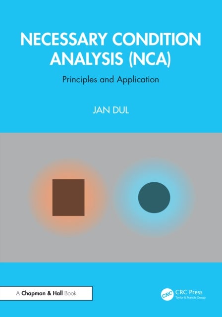 Necessary Condition Analysis (NCA) - Principles and Application