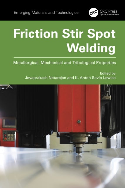 Friction Stir Spot Welding - Metallurgical, Mechanical and Tribological Properties