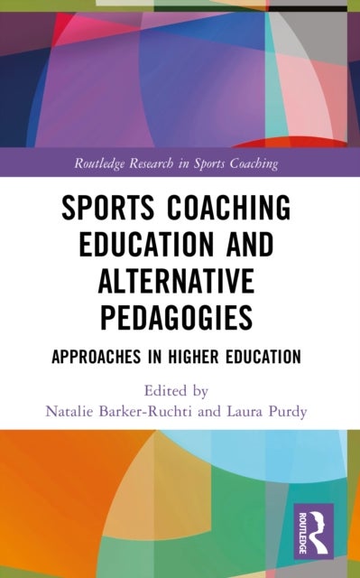 Sports Coaching Education and Alternative Pedagogies - Approaches in Higher Education