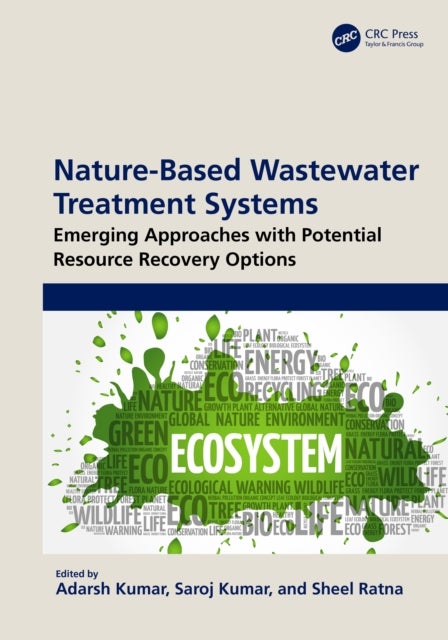 Nature-Based Wastewater Treatment Systems - Emerging Approaches with Potential Resource Recovery Options