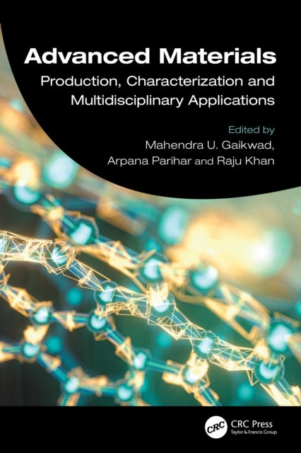 Advanced Materials - Production, Characterization and Multidisciplinary Applications