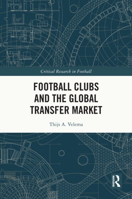 Football Clubs and the Global Transfer Market