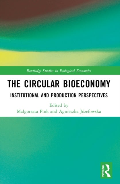 The Circular Bioeconomy - Institutional and Production Perspectives