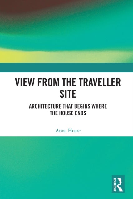View from the Traveller Site - Architecture that Begins where the House Ends