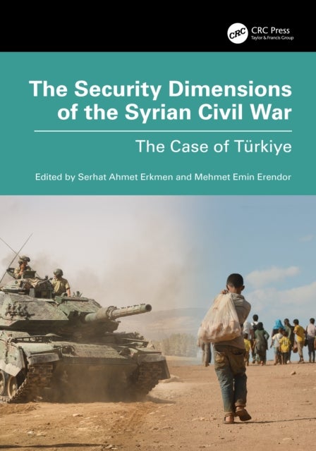The Security Dimensions of the Syrian Civil War - The Case of Turkiye