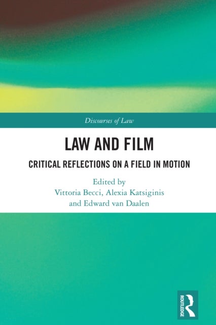 Law and Film - Critical Reflections on a Field in Motion