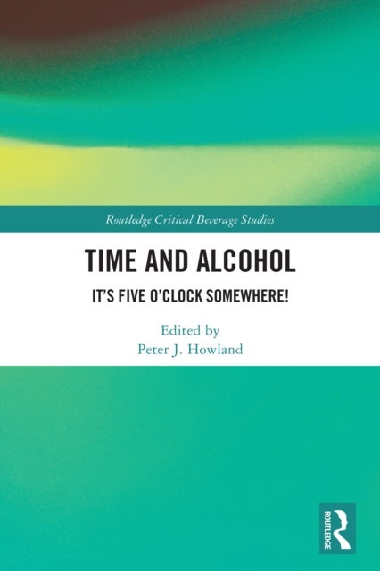 Time and Alcohol - It’s Five O’Clock Somewhere!
