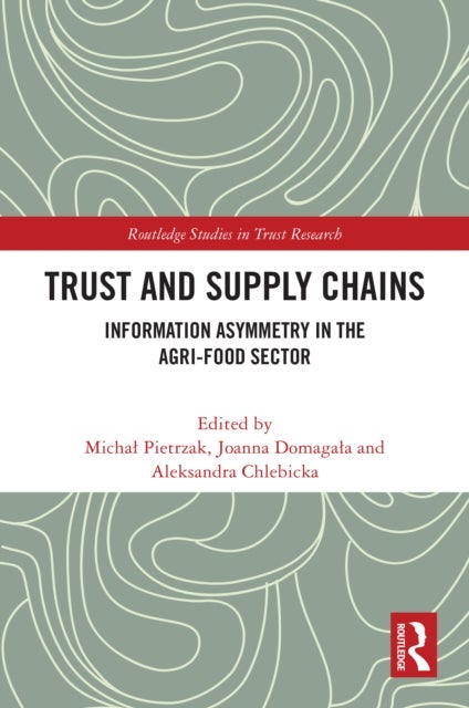 Trust and Supply Chains - Information Asymmetry in the Agri-Food Sector