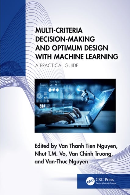 Multi-Criteria Decision-Making and Optimum Design with Machine Learning - A Practical Guide