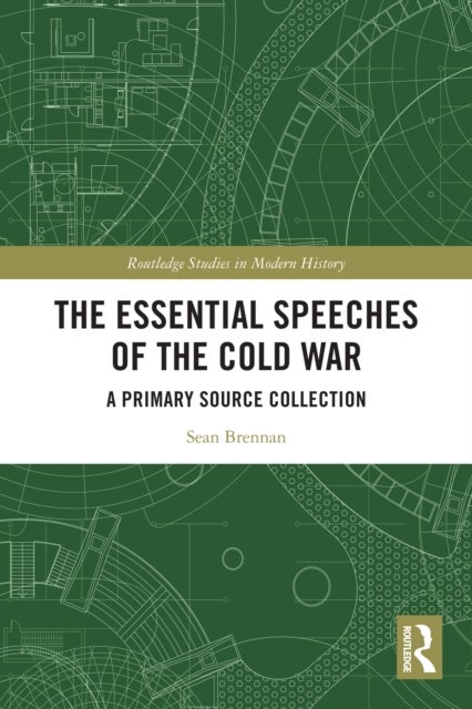 The Essential Speeches of the Cold War - A Primary Source Collection