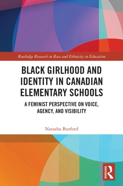Black Girlhood and Identity in Canadian Elementary Schools - A Feminist Perspective on Voice, Agency, and Visibility