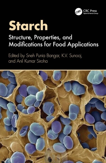 Starch - Structure, Properties, and Modifications for Food Applications