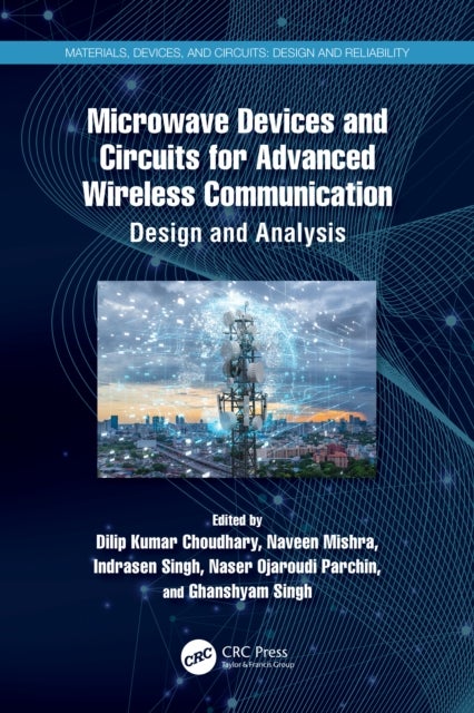 Microwave Devices and Circuits for Advanced Wireless Communication - Design and Analysis