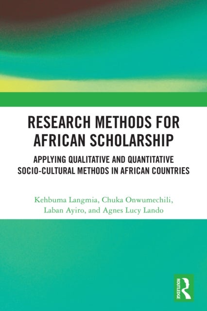 Research Methods for African Scholarship - Applying Qualitative and Quantitative Socio-cultural Methods in African Countries