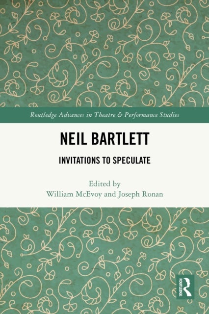 Neil Bartlett - Invitations to Speculate